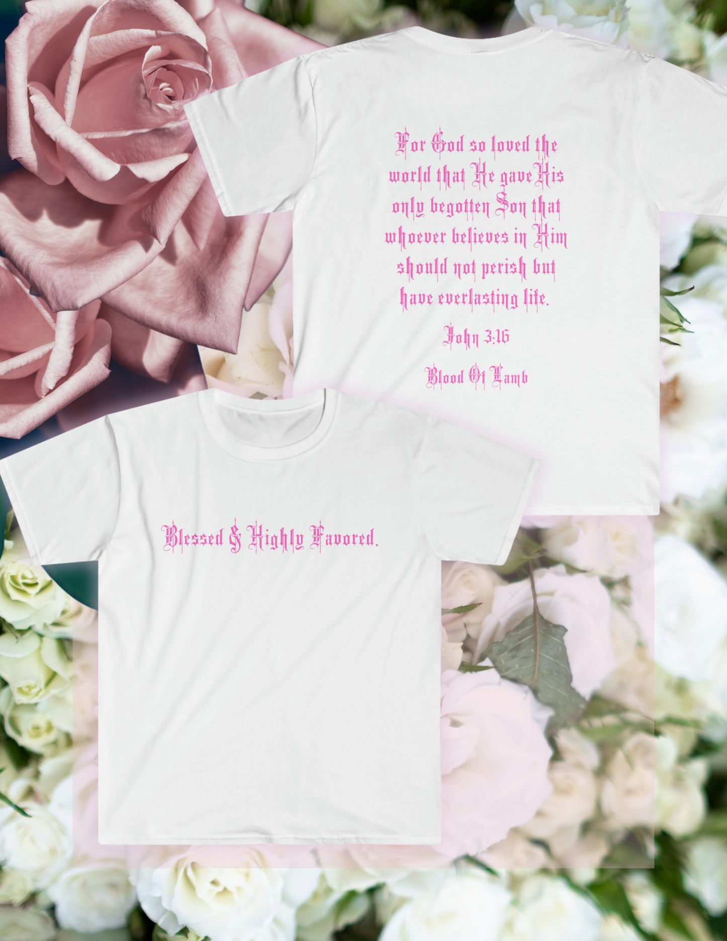 Blessed and Highly Favored + John 3:16 T-Shirt Hot Pink on White